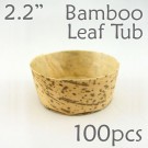 Bamboo Leaf Round Tub 2.2" -100 pc.
