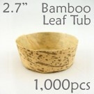 Bamboo Leaf Round Tub 2.7" -1000 pc.